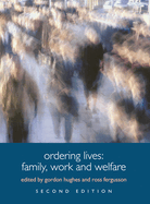 Ordering Lives: Family, Work and Welfare