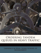 Ordering Tandem Queues in Heavy Traffic