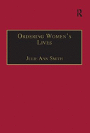 Ordering Women's Lives: Penitentials and Nunnery Rules in the Early Medieval West