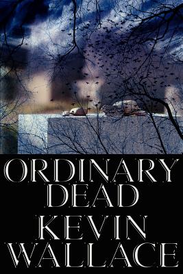 Ordinary Dead - Wallace, Kevin, Ccn