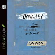 Ordinary: How to Turn the World Upside Down