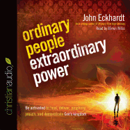 Ordinary People, Extraordinary Power: How a Strong Apostolic Culture Releases Us to Do Transformational Things in the World