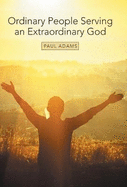 Ordinary People Serving an Extraordinary God