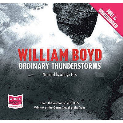 Ordinary Thunderstorms - Boyd, William, and Ellis, Martyn (Read by)