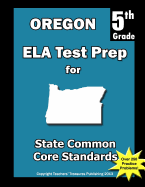 Oregon 5th Grade Ela Test Prep: Common Core Learning Standards