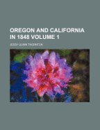 Oregon and California in 1848; Volume 1