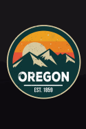 Oregon Est. 1859: 6x9 Inch Travel Size 120 Pages Lined Journal / Notebook.