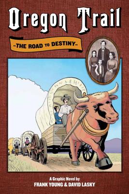 Oregon Trail: The Road to Destiny - Young, Frank