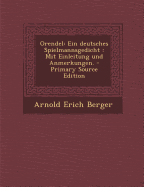 Orendel: Ein Deutsches Spielmannsgedicht: Mit Einleitung Und Anmerkungen. - Primary Source Edition