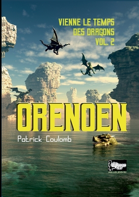 Orenoen: vienne le temps des dragons, Vol.2 - Coulomb, Patrick, and Collection Ailleur(s), The Melmac Cat (Editor)