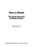 Ores to Metals: The Rocky Mountain Smelting Industry