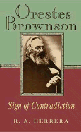 Orestes Brownson: Sign of Contradiction