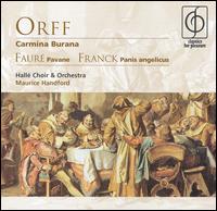 Orff: Carmina Burana; Faur: Pavane; Franck: Panis angelicus - Brian Rayner Cook (baritone); Peter Hall (tenor); Sheila Armstrong (soprano); Hall Choir (choir, chorus); Hall Orchestra;...