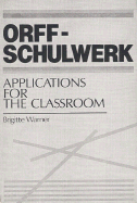 Orff-Schulwerk: Applications for the Classroom