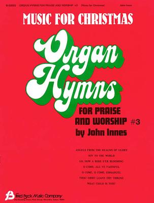 Organ Hymns for Praise and Worship #3: Music for Christmas - Innes, John