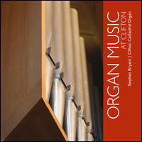 Organ Music at Clifton - Stephen Bryant (organ)