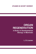 Organ Regeneration: A Study of Developmental Biology in Mammals