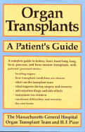 Organ Transplants: A Patient's Guide - Pizer, H F, Mr., and Massachusetts General Hospital, and Mgh Transplant Team, Transplant Team