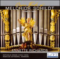 Organ Works of Melchior Schildt - Anne Richards (organ)
