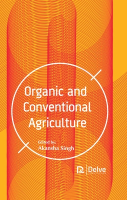 Organic and Conventional Agriculture - Singh, Akansha (Editor)