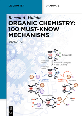 Organic Chemistry: 100 Must-Know Mechanisms - Valiulin, Roman