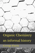 Organic Chemistry: an informal history