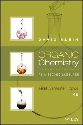 Organic Chemistry As a Second Language: First Semester Topics - Klein, David R.