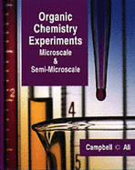 Organic Chemistry Experiments: Microscale and Semi-Microscale