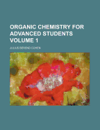 Organic Chemistry for Advanced Students Volume 1