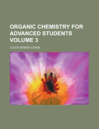 Organic Chemistry for Advanced Students Volume 3