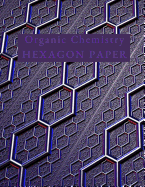 Organic Chemistry Hexagon Paper: Hex Paper (or Honeycomb Paper), This Small Hexagons Measure .2 Per Side.100 Pages, 8.5 X 11.Get Your Game On: -)