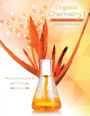 Organic Chemistry I Lab Manual - Modarelli, David, and Pang, Yi, and Li, Zhexi