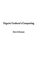 Organic Gardener's Composting - Solomon, Steve