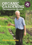 Organic Gardening: The natural no-dig way