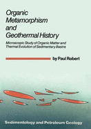 Organic Metamorphism and Geothermal History - Robert, Paul