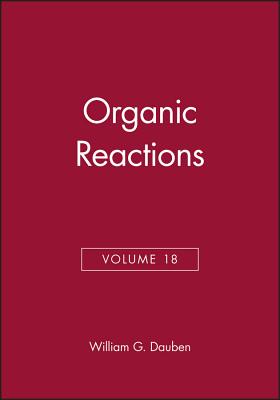 Organic Reactions, Volume 18 - Dauben, William G