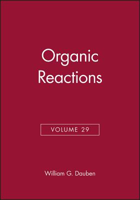 Organic Reactions, Volume 29 - Dauben, William G (Editor)