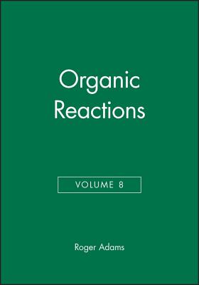 Organic Reactions, Volume 8 - Adams, Roger