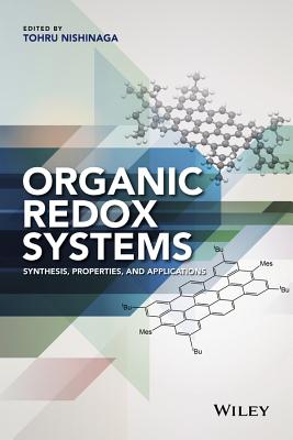 Organic Redox Systems: Synthesis, Properties, and Applications - Nishinaga, Tohru (Editor)