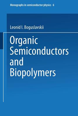 Organic Semiconductors and Biopolymers - Boguslavskii, Leonid I