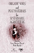 Organic Soils and Peat Materials for Sustainable Agriculture