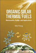 Organic Solar Thermal Fuels & Molecular Solar Thermal System