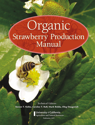 Organic Strawberry Production Manual - Koike, Steven T