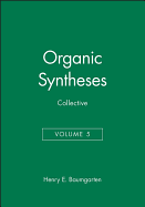 Organic Syntheses, Collective Volume 5