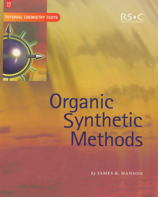 Organic Synthetic Methods - Hanson, James R, and Davies, A G (Editor), and Phillips, David (Editor)