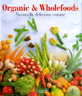 Organic & Wholefoods - Domine, Andre (Editor), and Stempell, Ruprecht (Photographer)