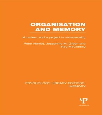 Organisation and Memory (PLE: Memory): A Review and a Project in Subnormality - Herriot, Peter, and Green, Josephine, and McConkey, Roy