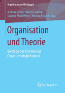 Organisation Und Theorie: Beitrge Der Kommission Organisationspdagogik