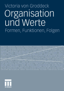 Organisation Und Werte: Formen, Funktionen, Folgen