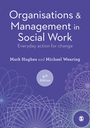 Organisations and Management in Social Work: Everyday Action for Change